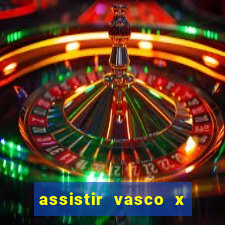 assistir vasco x cruzeiro ao vivo hd